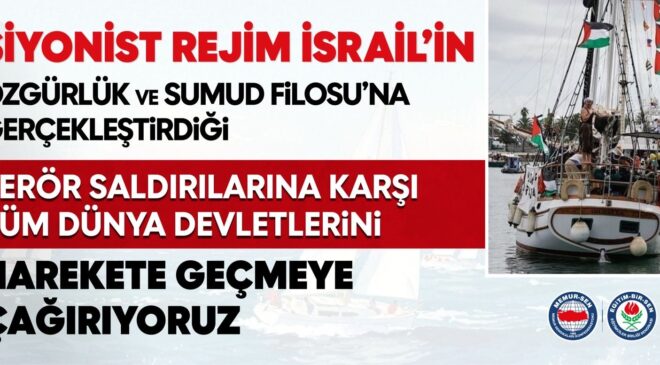 Eğitim-Bir-Sen’den İsrail’in Yardım Filosuna Müdahalesine Sert Tepki