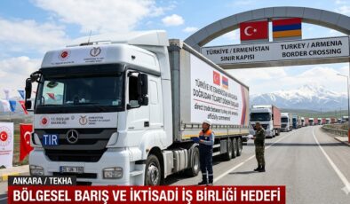 Türkiye ve Ermenistan Arasında Doğrudan Ticaret Dönemi Başladı