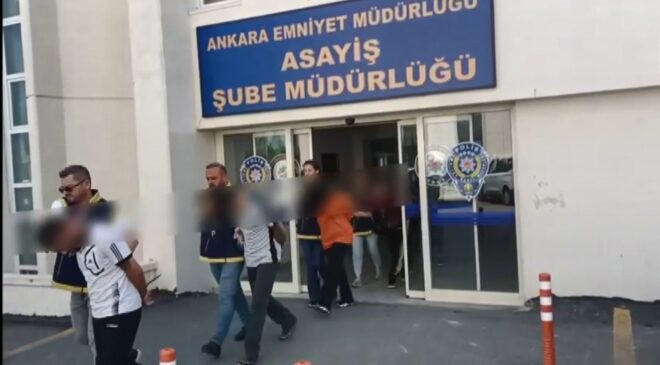 Ankara’da İlişki Vaadiyle Gasp Yapan Çeteye Operasyon: 9 Gözaltı