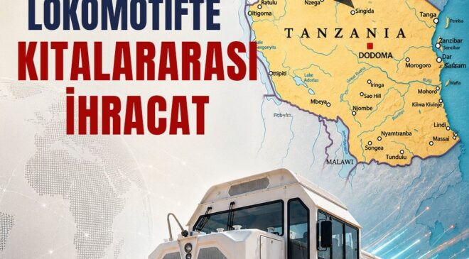 Bakan Uraloğlu: Yerli Ve Millî Lokomotifimiz DE 10000 Tanzanya’ya İhraç Edildi