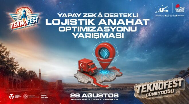 TEKNOFEST Lojistik Yapay Zeka Yarışmasında Finalistler İstanbul’da Yarışacak